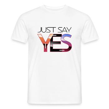 Just say yes - Men's T-Shirt - white - Front - AI Model Male 178 dark (178cm)