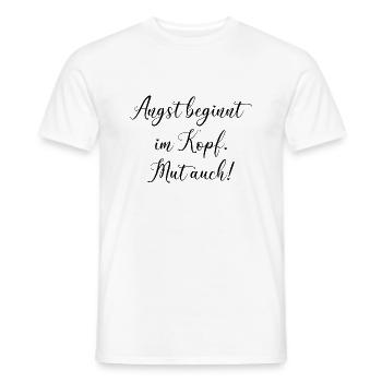 Angst und Mut Motivation Inspiration Spruch - Männer T-Shirt - Weiß - Vorne - AI Model Male 178 dark (178cm)
