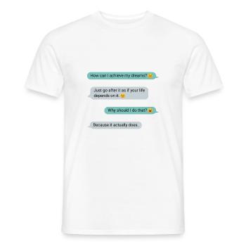 Wichtige Nachricht Motivation Erfülle deine Träume - Männer T-Shirt - Weiß - Vorne - AI Model Male 178 dark (178cm)
