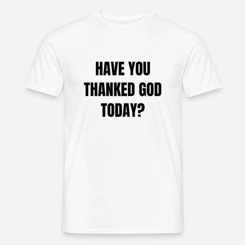 Gott Dankbarkeit Spruch Englisch - Männer T-Shirt - Weiß