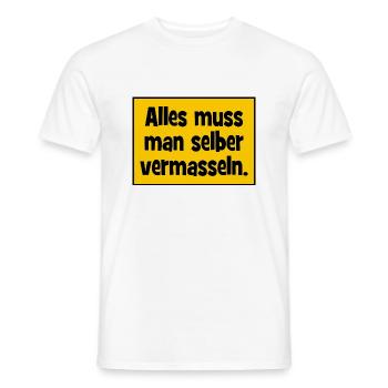 Alles muss man selber vermasslen. - Männer T-Shirt - Weiß - Vorne - AI Model Male 178 dark (178cm)