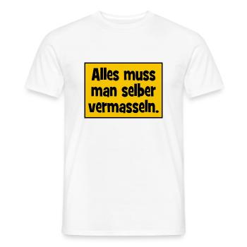 Alles muss man selber vermasslen. - Männer T-Shirt - Weiß - Vorne - AI Model Male 178 dark (178cm)