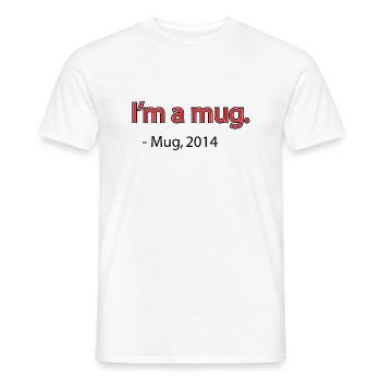 I'm a Mug. (Funny Meme) - Men's T-Shirt - white - Front - AI Model Male 178 dark (178cm)