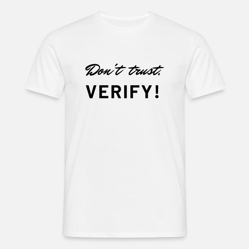 Don't trust, verify! - Männer T-Shirt - Weiß