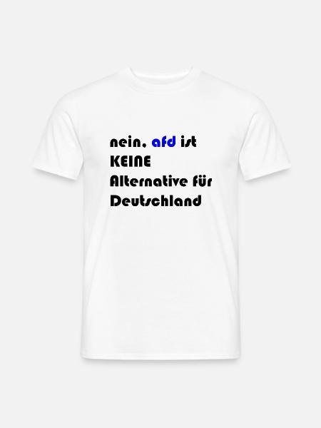 nein, afd ist keine alternative für deutschland - Männer T-Shirt - Weiß