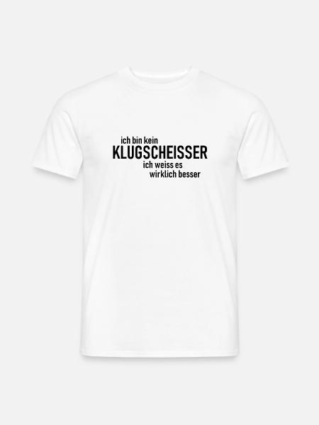 ich bin kein Klugscheisser, ich weiss es w. besser - Männer T-Shirt - Weiß