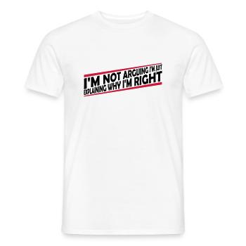 I m not arguing - Men's T-Shirt - white - Front - AI Model Male 178 dark (178cm)