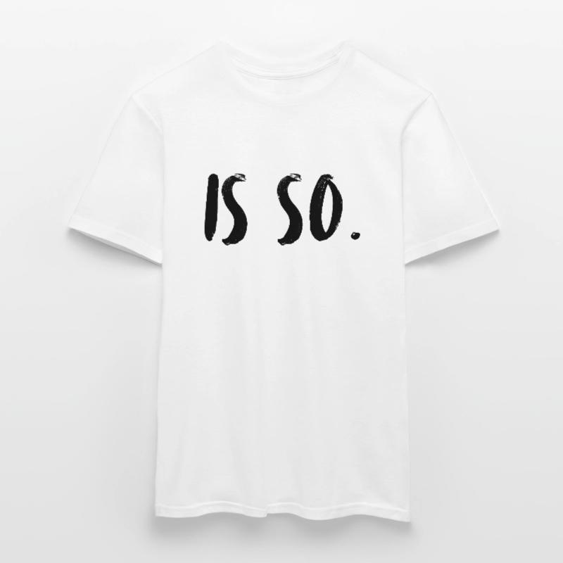 C’est comme ça. C’est comme ça. Acceptez-le, point final. T-shirt homme