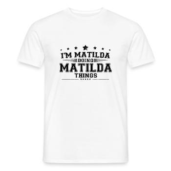 Ich bin Matilda, die Matilda-Dinge tut - Männer T-Shirt - Weiß - Vorne - AI Model Male 178 dark (178cm)