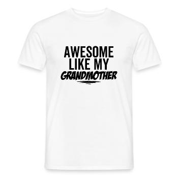 Großartig wie meine Großmutter - Männer T-Shirt - Weiß - Vorne - AI Model Male 178 dark (178cm)
