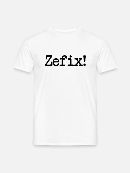 Zefix - bayrisch - Bayern - Dialekt Fluch fluchen - Männer T-Shirt - Weiß