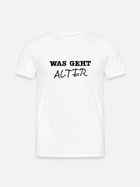 Was geht Alter - Männer T-Shirt - Weiß