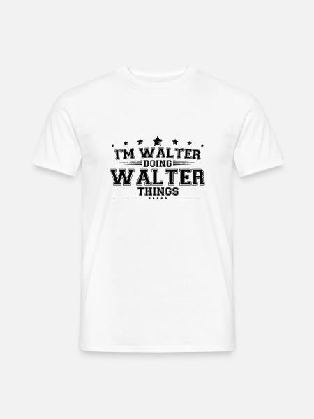 Ich bin Walter, der Walter-Dinge macht - Männer T-Shirt - Weiß