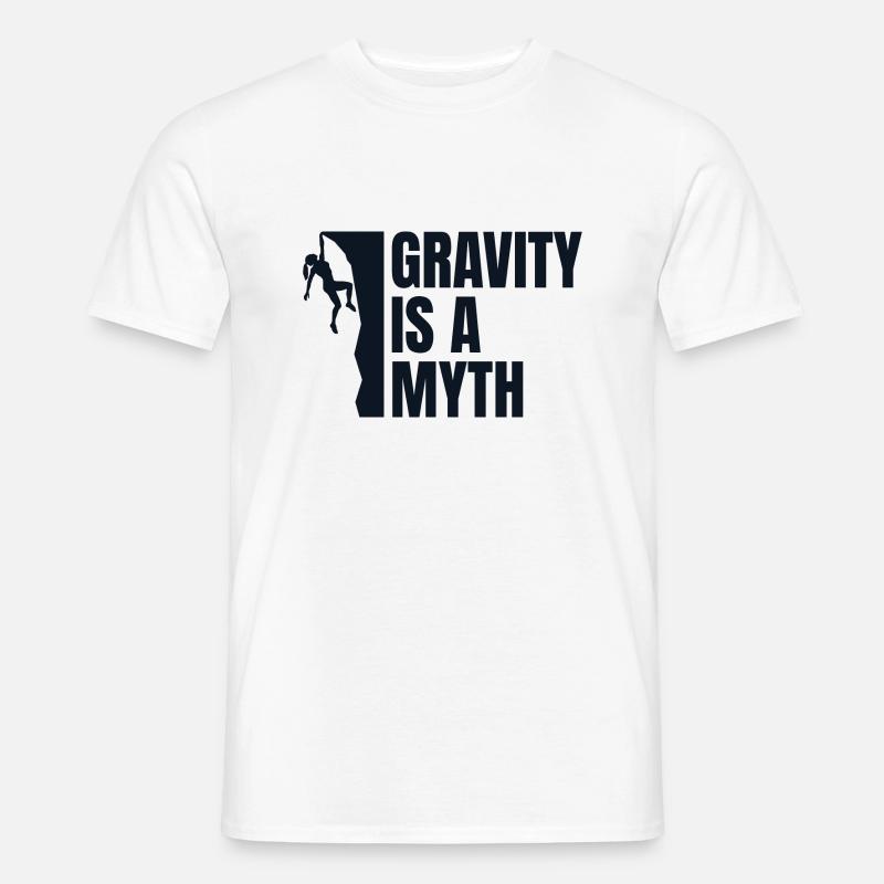 Gravity Is A Myth - Climber Gift - Men’s T-shirt - white