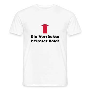 Junggesellinnenabschied: Die Verrückte heiratet - Männer T-Shirt - Weiß - Vorne - AI Model Male 178 dark (178cm)