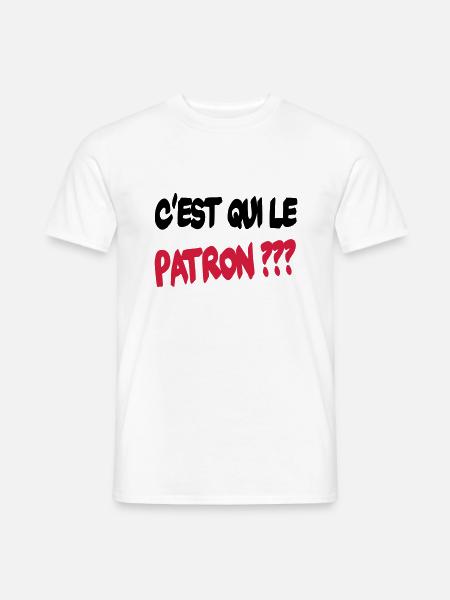 C'est qui le patron ? - T-shirt homme - blanc