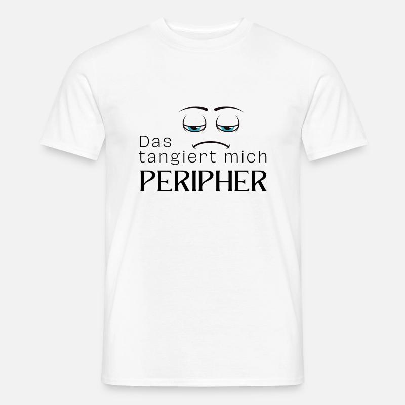 Das tangiert mich peripher - Männer T-Shirt - Weiß