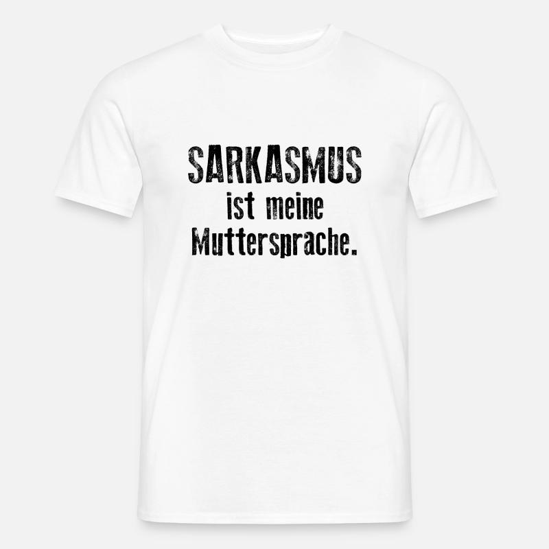Sarkasmus ist meine Muttersprache - Männer T-Shirt - Weiß