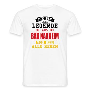 Stadt Bad Nauheim Deutschland Legende Spruch - Männer T-Shirt - Weiß - Vorne - AI Model Male 178 dark (178cm)