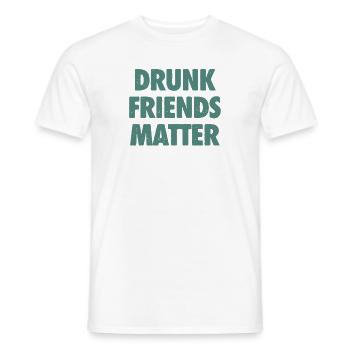 Lustige Betrunkene Freunde Materie Trinken - Männer T-Shirt - Weiß - Vorne - AI Model Male 178 dark (178cm)