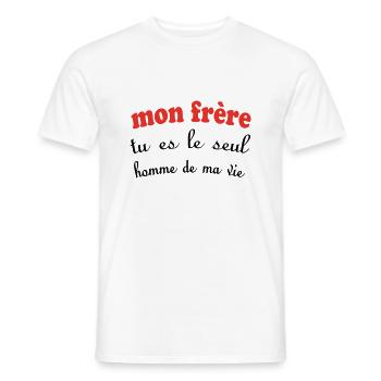 Mein BRUDER, du bist der einzige Mann in meinem Leben - Männer T-Shirt - Weiß - Vorne - AI Model Male 178 dark (178cm)