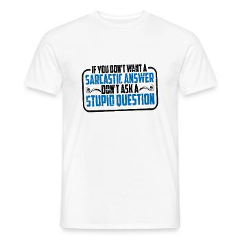 If You Don't Want A Sarcastic Answer 8 - Men's T-Shirt - white - Front - AI Model Male 178 dark (178cm)