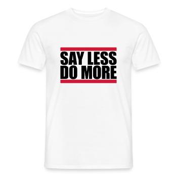 say less do more - Men's T-Shirt - white - Front - AI Model Male 178 dark (178cm)