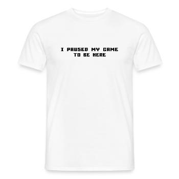 I Paused My Game To Be Here - Men's T-Shirt - white - Front - AI Model Male 178 dark (178cm)