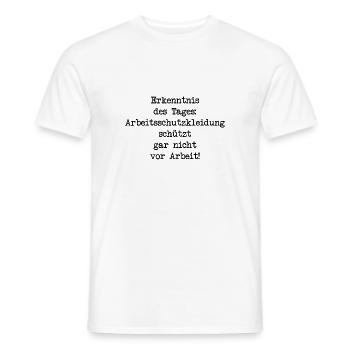 Arbeitsschutzkleidung schützt nicht vor Arbeit - Männer T-Shirt - Weiß - Vorne - AI Model Male 178 dark (178cm)