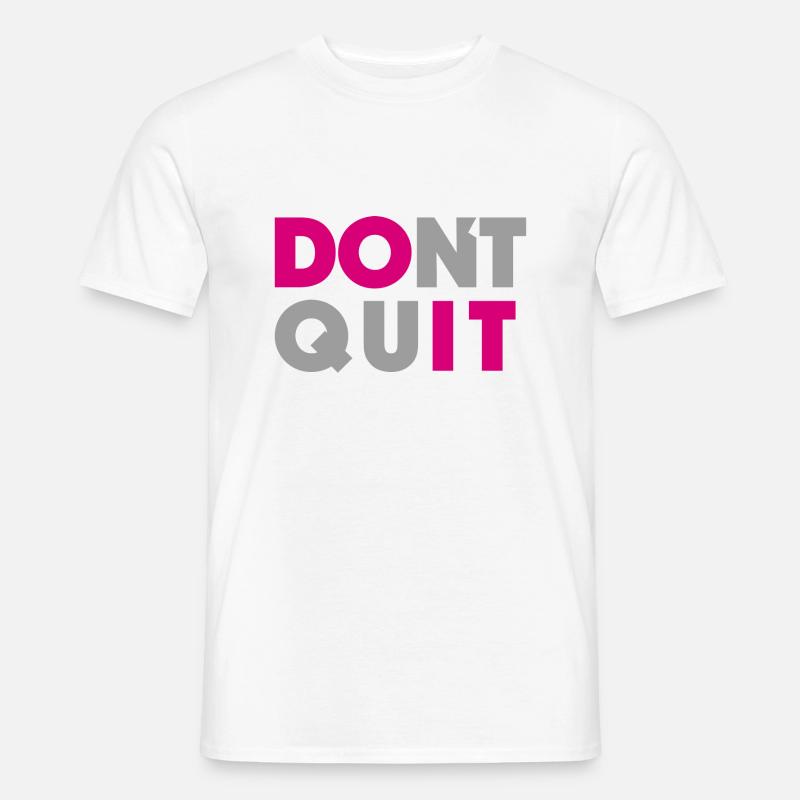 dont quit do it - Männer T-Shirt - Weiß