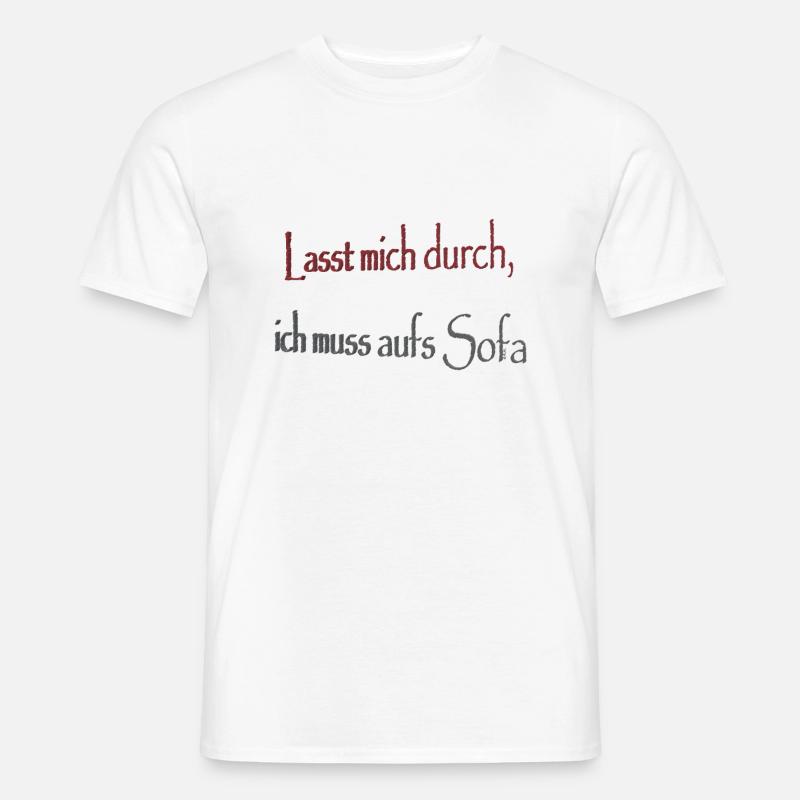Lasst mich durch ich muss aufs Sofa - Männer T-Shirt - Weiß