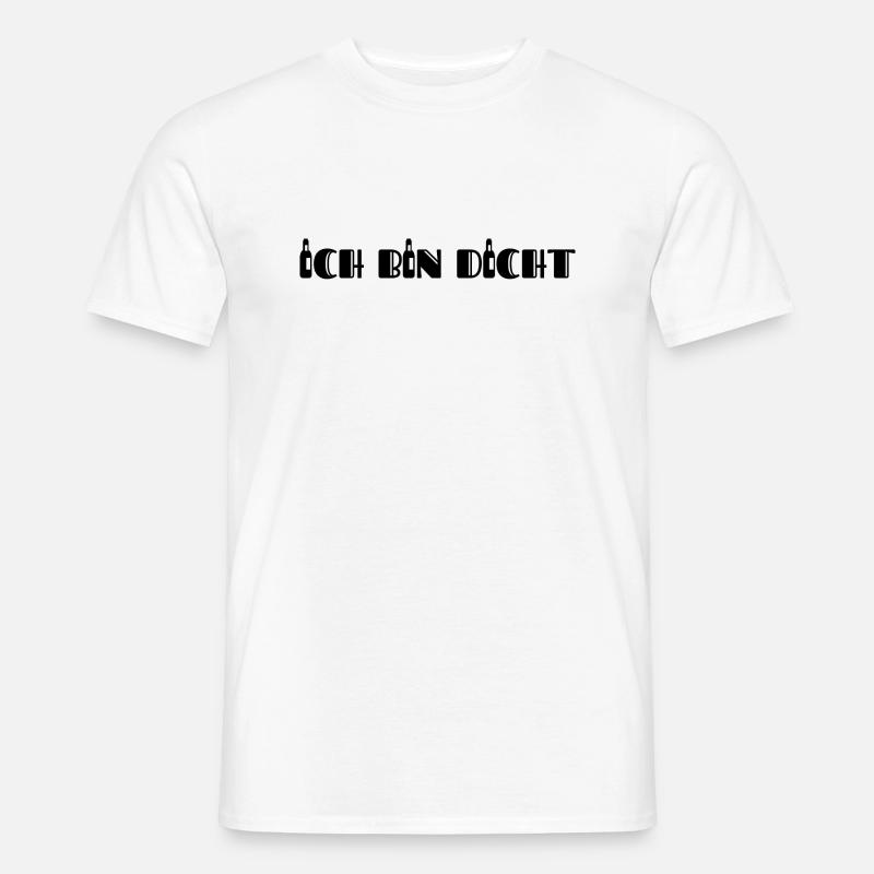 Ich bin dicht Trinkspruch - Männer T-Shirt - Weiß