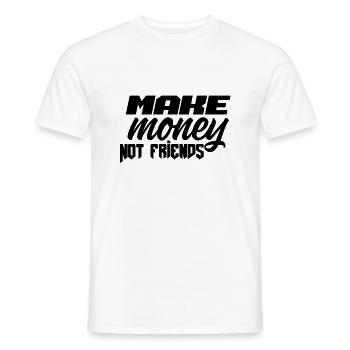 MAKE MONEY, NOT FRIENDS. PRINT - Männer T-Shirt - Weiß - Vorne - AI Model Male 178 dark (178cm)