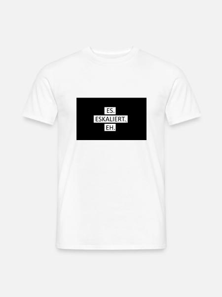 Es eskaliert eh - Männer T-Shirt - Weiß