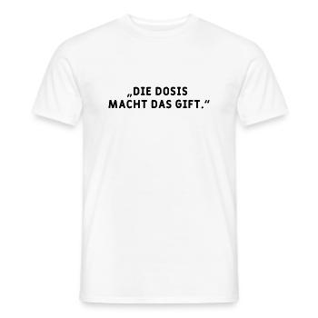 Dosis macht das Gift - Männer T-Shirt - Weiß - Vorne - AI Model Male 178 dark (178cm)