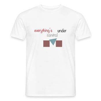 Everything’s under control - Männer T-Shirt - Weiß - Vorne - AI Model Male 178 dark (178cm)
