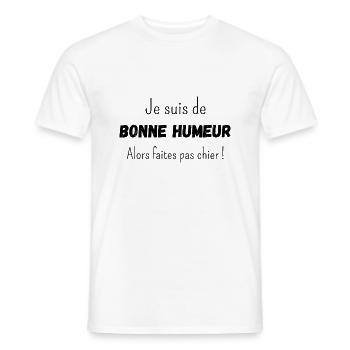 Je suis de bonne humeur alors faites pas chier - T-shirt homme - blanc - Devant - AI Model Male 178 dark (178cm)