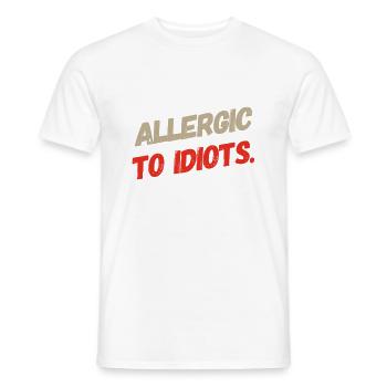 ALLERGIC TO IDIOTS, super cool T-Shirt Design. NEW - Männer T-Shirt - Weiß - Vorne - AI Model Male 178 dark (178cm)