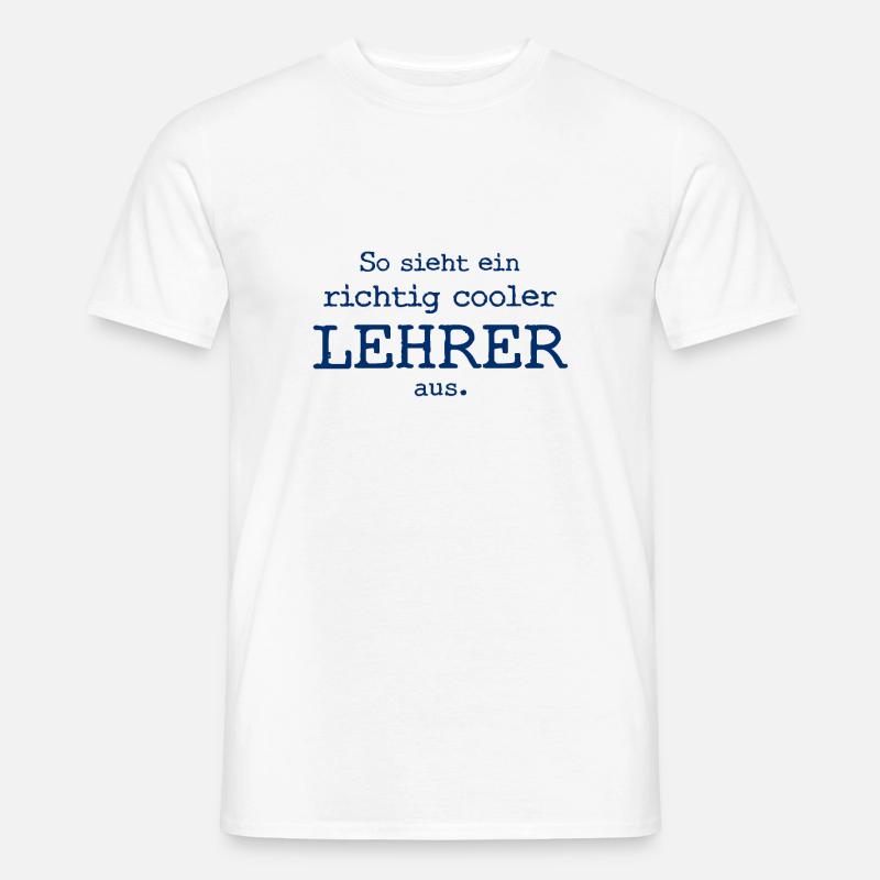 So sieht ein richtig cooler Lehrer aus - Männer T-Shirt - Weiß