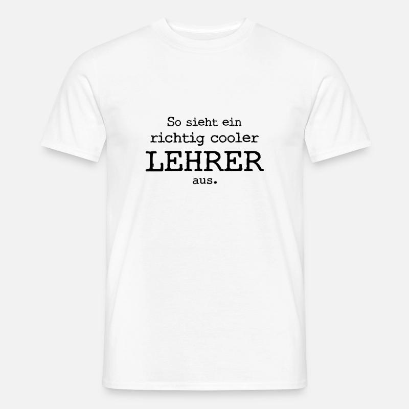 So sieht ein richtig cooler Lehrer aus - Männer T-Shirt - Weiß