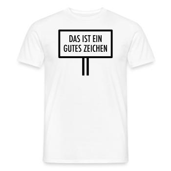Das Ist Ein Gutes Zeichen - Spruch Motivation - Männer T-Shirt - Weiß - Vorne - AI Model Male 178 dark (178cm)