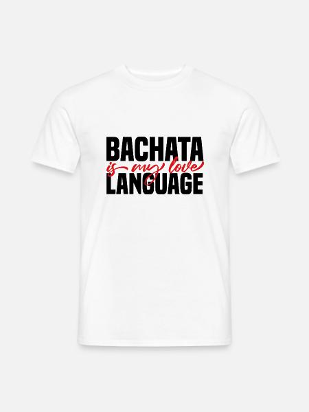 Bachata ist meine Liebessprache - Männer T-Shirt - Weiß