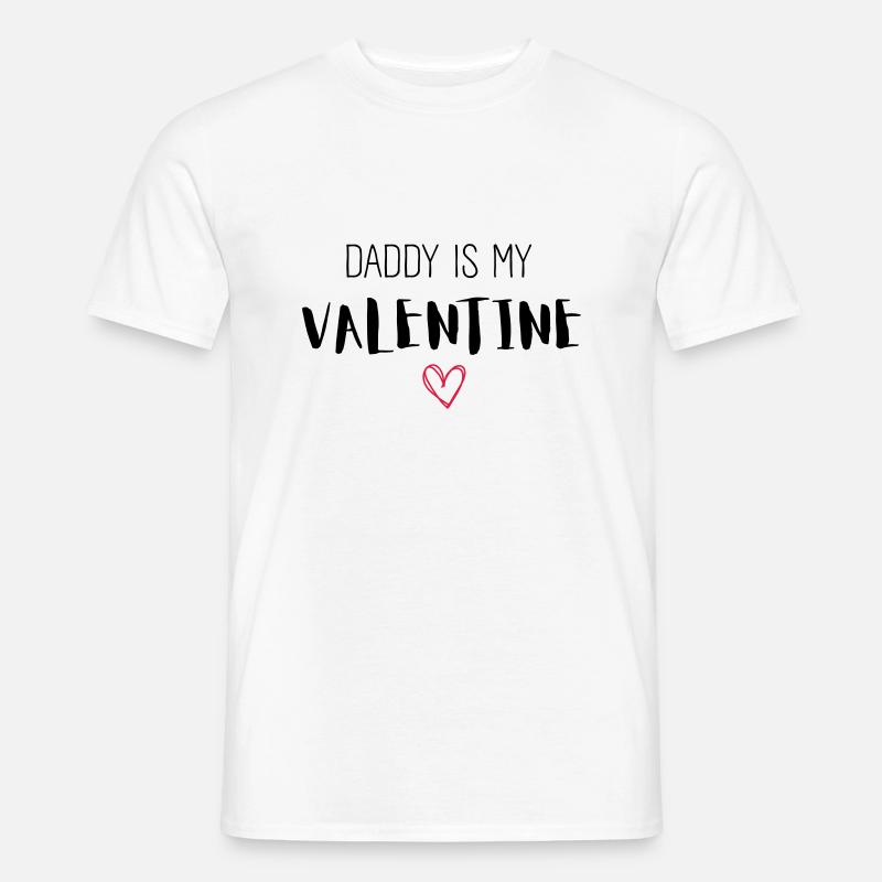 DADDY IS MY VALENTINE - Männer T-Shirt - Weiß