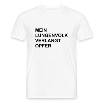 "MEIN LUNGENVOLK VERLANGT OPFER." - Männer T-Shirt - Weiß - Vorne - AI Model Male 178 dark (178cm)
