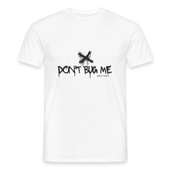 Don't Bug me - Männer T-Shirt - Weiß - Vorne - AI Model Male 178 dark (178cm)