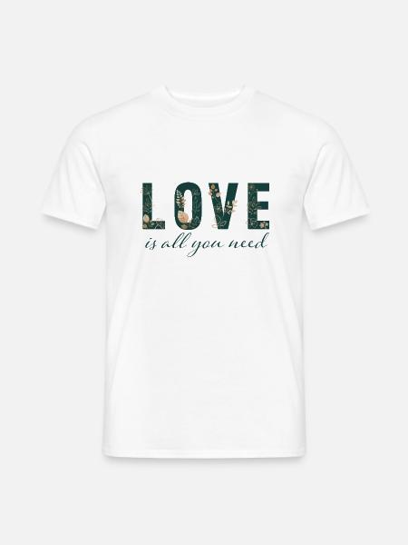 Spruch "love is all you need" - Männer T-Shirt - Weiß