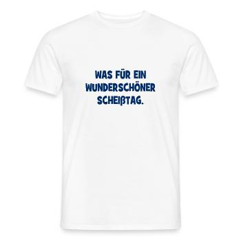 Was für ein wunderschöner Scheißtag - Männer T-Shirt - Weiß - Vorne - AI Model Male 178 dark (178cm)