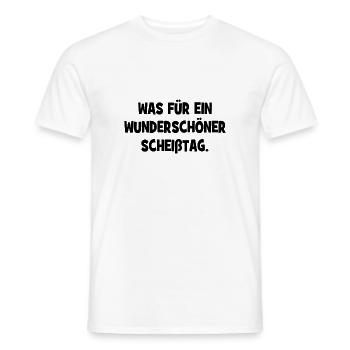 Was für ein wunderschöner Scheißtag - Männer T-Shirt - Weiß - Vorne - AI Model Male 178 dark (178cm)