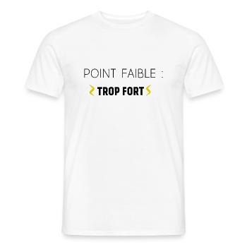 Point Faible : Trop Fort - T-shirt homme - blanc - Devant - AI Model Male 178 dark (178cm)