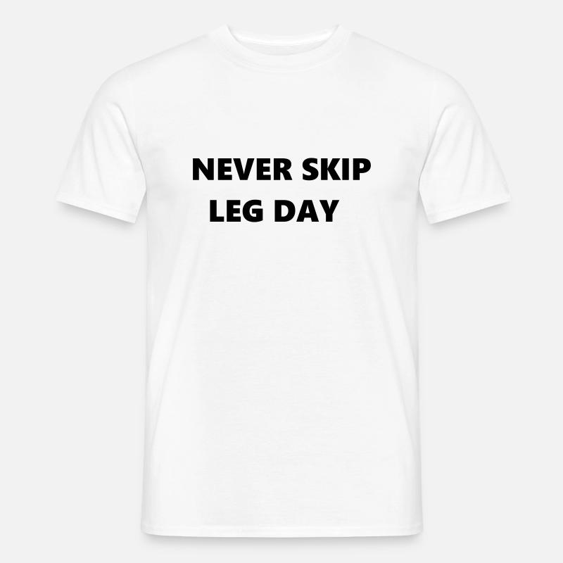 Never Skip Leg Day - Männer T-Shirt - Weiß